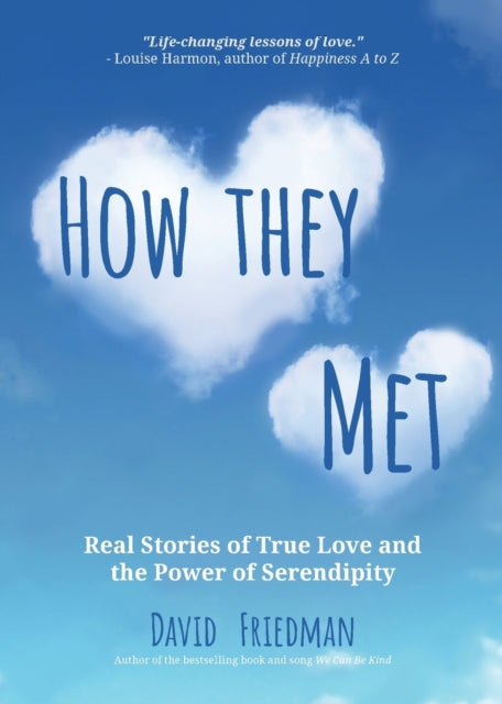 Friedman - How They Met  Real Stories of True Love and the Power of Se