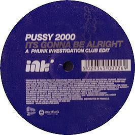 Pussy 2000 - Its Gonna Be Alright - Used Vinyl Record 12"