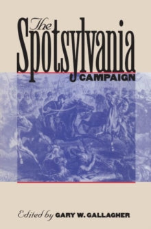 Gallagher - Spotsylvania Campaign - New paperback or softback