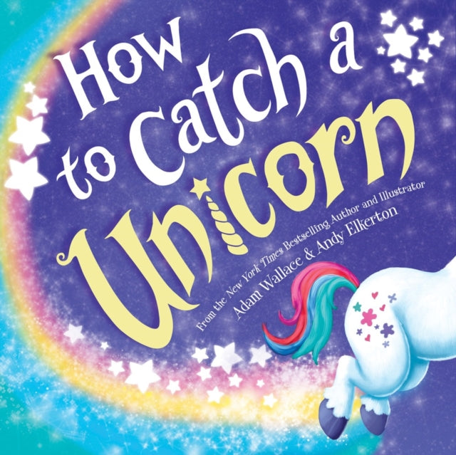 Adam Wallace - How to Catch a Unicorn - New Hardback