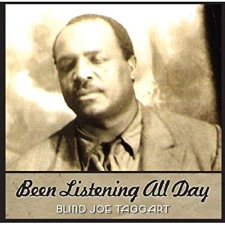 Blind Joe Taggart - Been Listening All Day - CD