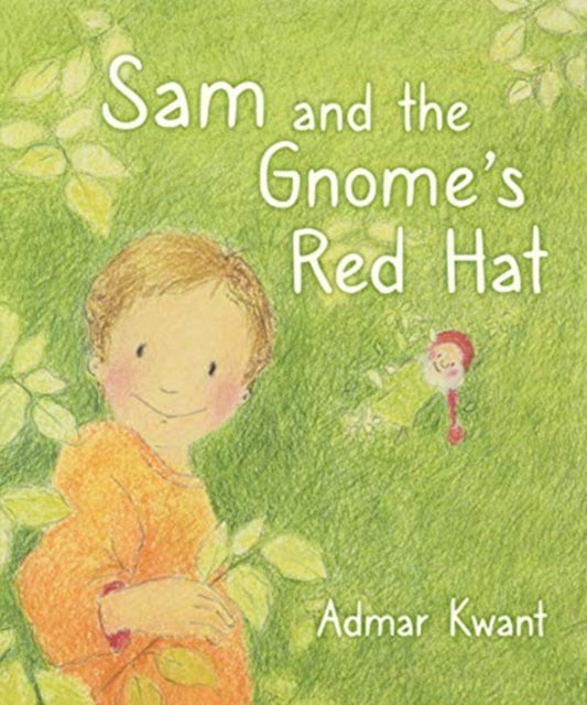 Admar Kwant - Sam and the Gnome&#39;s Red Hat - New Hardback