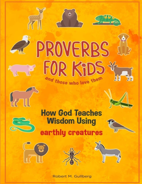 Gullberg - Proverbs for Kids and those who love them    How God Teache