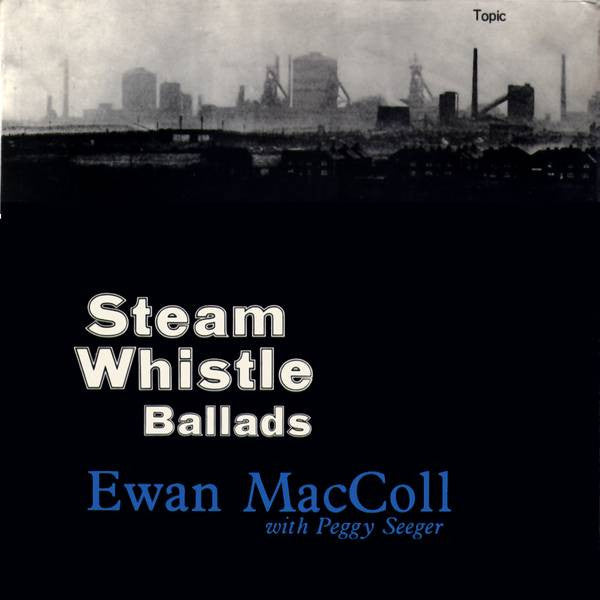 Ewan MacColl - Steam Whistle Ballads - Used Vinyl Record