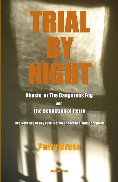 Saettel - TRIAL BY NIGHT  Two Novellas of Gay Love, Horror, Innocence,
