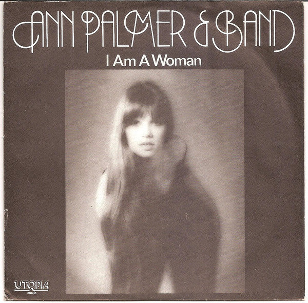 Ann Palmer Band - I Am A Woman - Used Vinyl Record 7"