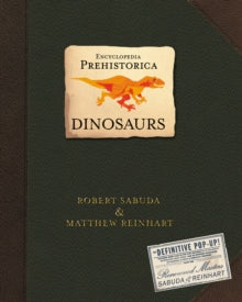 Robert Sabuda - Encyclopedia Prehistorica Dinosaurs : The Definitive P