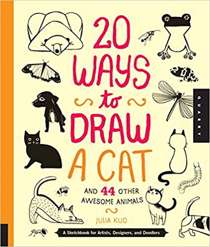 Julia Kuo - 20 Ways to Draw a Cat and 44 Other Awesome Animals   A Ske