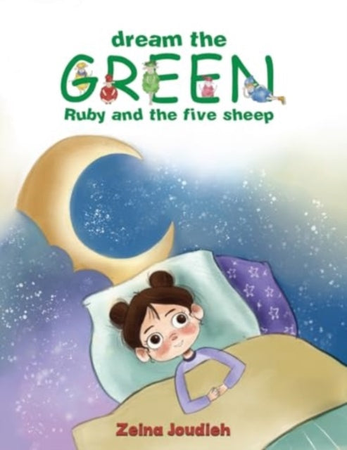 Zeina Joudieh - Dream the Green : Ruby and the Five Sheep - Paperback