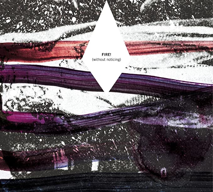FIRE - WITHOUT NOTICING - CD