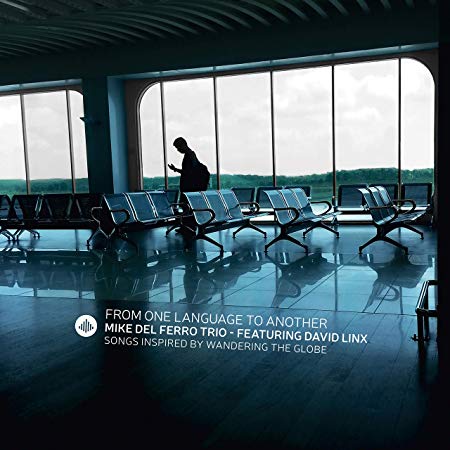 Mike del Ferro Trio - From One Language to Another - CD