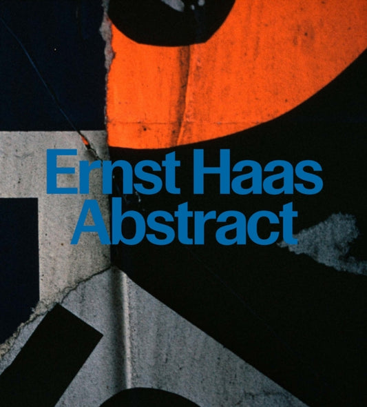 Ernst Haas : Abstract - New Hardback