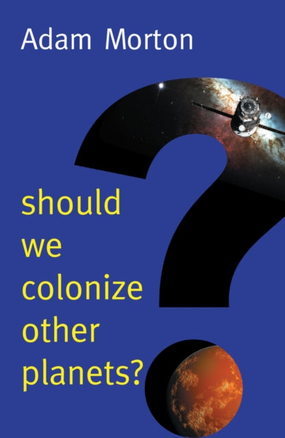 Adam Morton - Should We Colonize Other Planets? - New Paperback