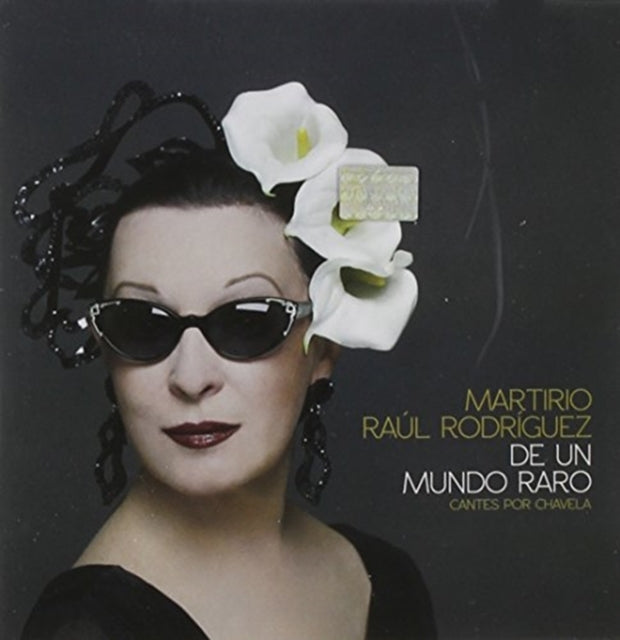 MARTIRIO / RAUL RODR - DE UN MUNDO RARO - CANTES POR - CD
