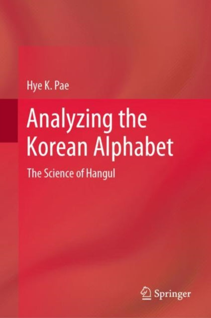 Pa - Analyzing the Korean Alphabet   The Science of Hangul - New hardb