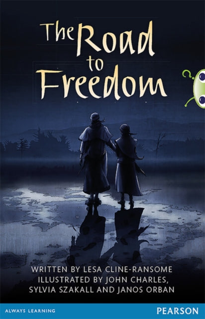 Lesa Cline-Ransome - Bug Club Pro Guided Year 6 The Road to Freedom -