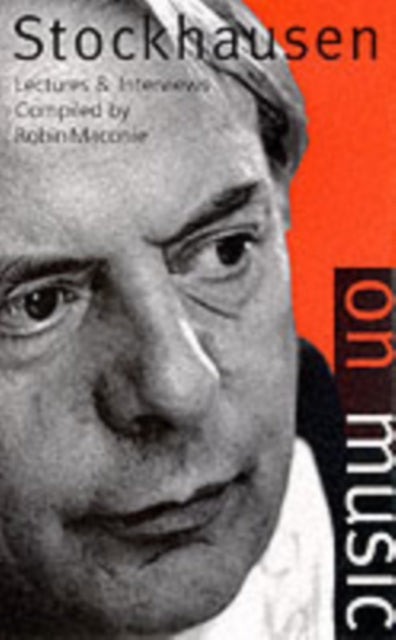Karlheinz Stockhause - Stockhausen on Music - Paperback