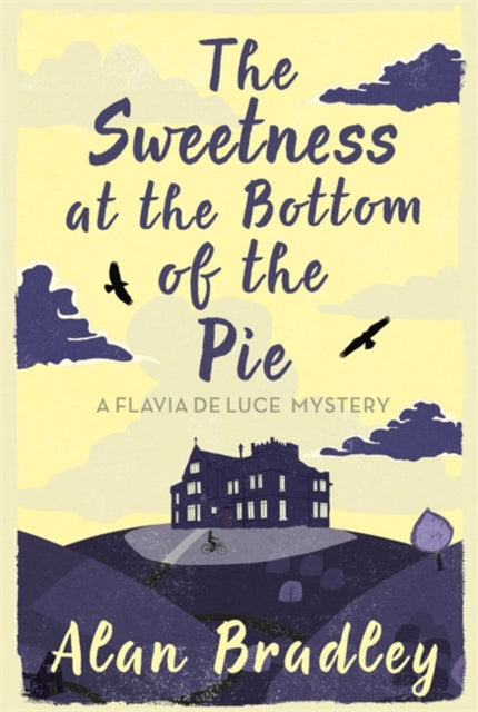 Alan Bradley - Sweetness at the Bottom of the Pie : A Flavia de Luce M