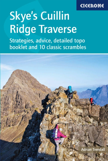Adrian Trendall - Skye&#39;s Cuillin Ridge Traverse : Strategies, advi