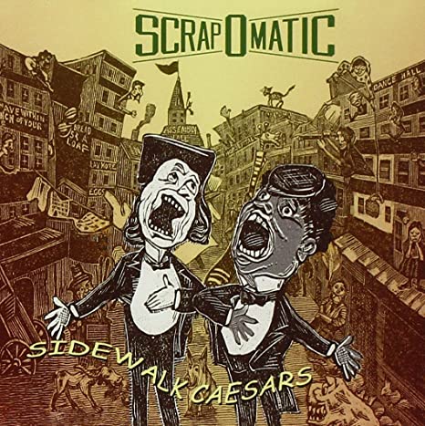Scrapomatic - Sidewalk Caesars - New CD