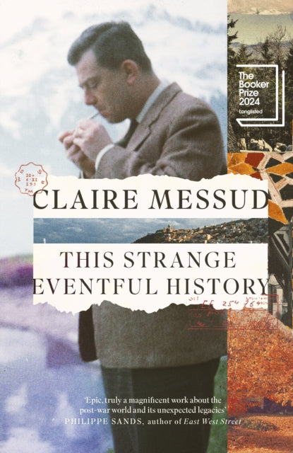 Claire Messud - This Strange Eventful History : Longlisted for the Boo