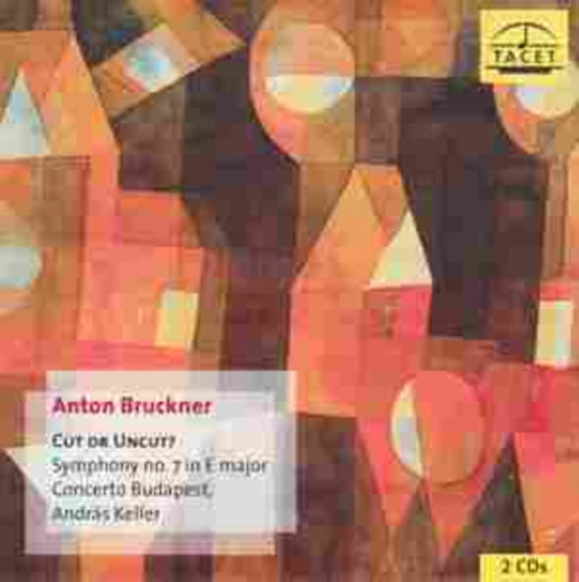 Concerto Budapest - Anton Bruckner: Cut or Uncut? Symphony no. 7 in E ma