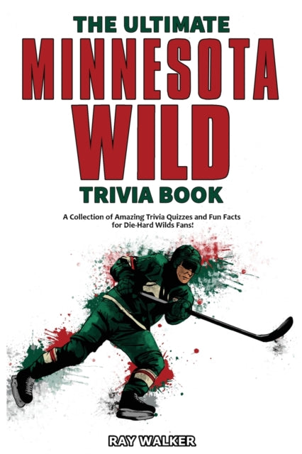 Walker - Ultimate Minnesota Wild Trivia Book  A Collection of Amazing