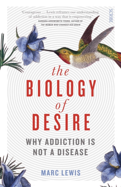 Marc Lewis - Biology of Desire : why addiction is not a disease - New