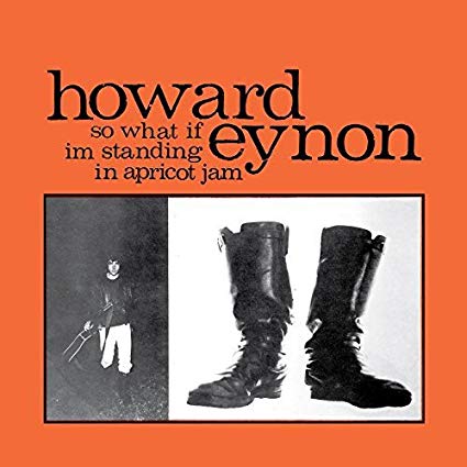 Howard Eynon - So What If Im Standing in Apricot Jam - Vinyl Record V