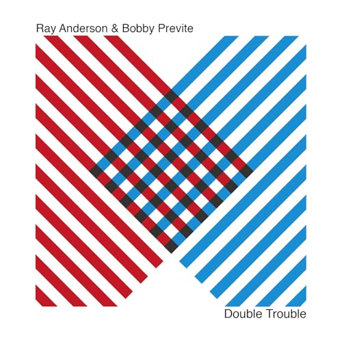 Ray Anderson & Bobby Previte - Double Trouble CD  RELEASE DATE 10/11/23