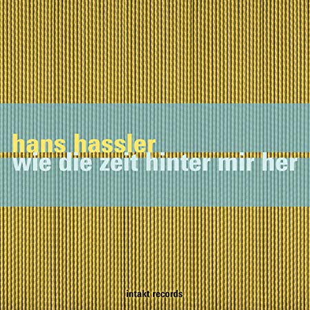 Hans Hassler - Wie Die Zeit Hinter Mir Her - CD