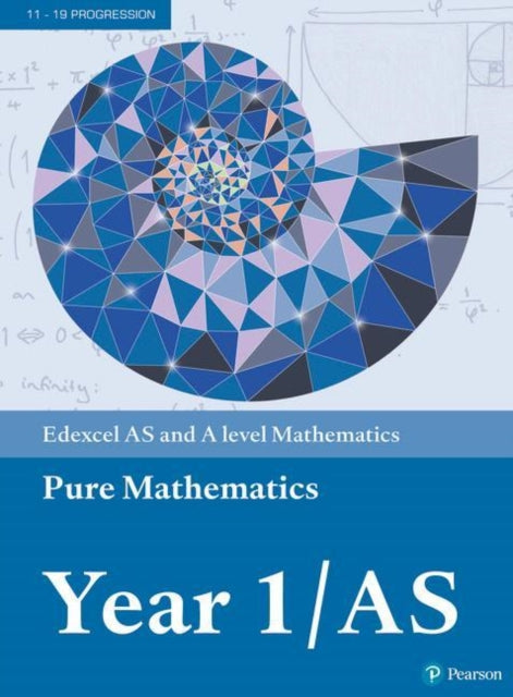 Edexcel AS and A level Mathematics Pure Mathematics Year 1/AS Textbook