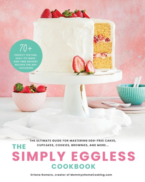 Romero - Simply Eggless Cookbook: The Ultimate Guide for Mastering Egg