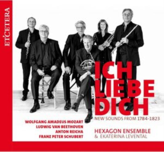 Hexagon Ensemble & E - Ich Liebe Dich: Mozart, Beethoven, Reicha, Schube