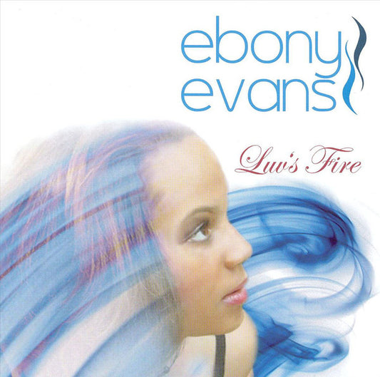 Ebony Evans - Luv's Fire - New CD