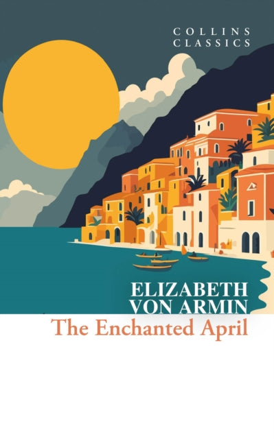 Elizabeth von Arnim - Enchanted April - New Paperback