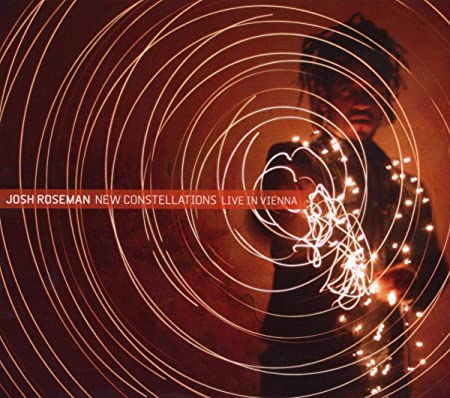 Joshua Roseman - New Constellations (Live In Vienna) - New CD