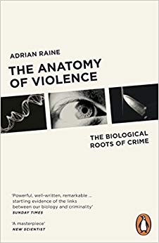 Adrian Raine - Anatomy of Violence : The Biological Roots of Crime - N