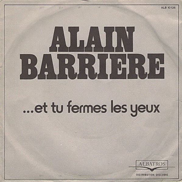 Alain Barriere - Et Tu Fermes Les Yeux - Used Vinyl Record 7"