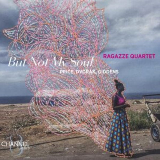 RAGAZZE QUARTET - BUT NOT MY SOUL PRICE  DVORAK - CD
