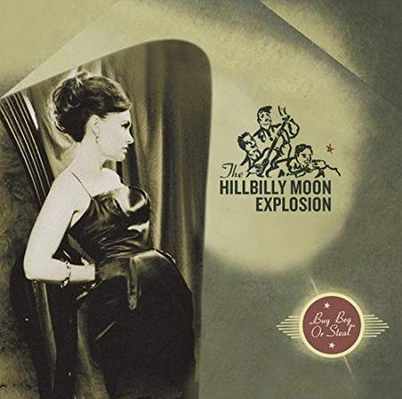 Hillbilly Moon Explo - Buy Beg Or Steal - CD
