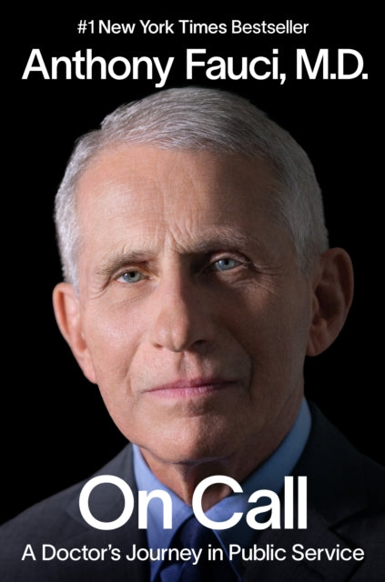 Anthony Fauci - On Call : A Doctor's Journey in Public Service - H