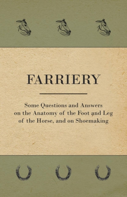 Anon. - Farriery - Some Questions and Answers on the Anatomy of the Fo