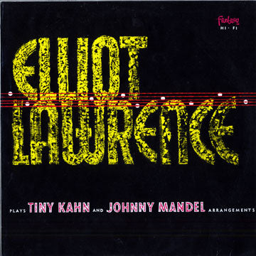 Elliot Lawrence Band - Plays Tiny Kahn And Johnny Mandel Arrangements