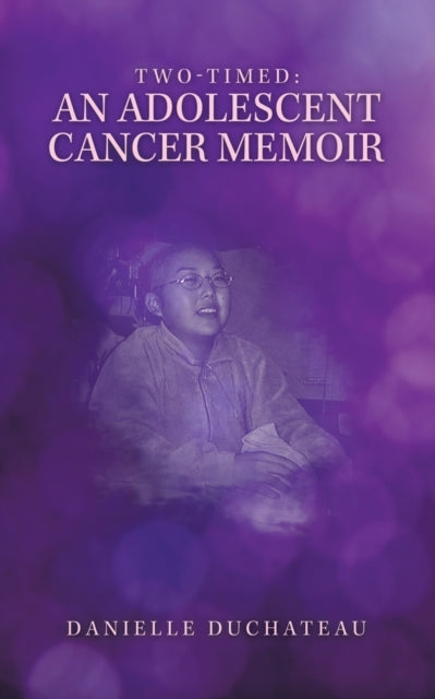 DuChateau - Two-Timed  an Adolescent Cancer Memoir - New paperback or