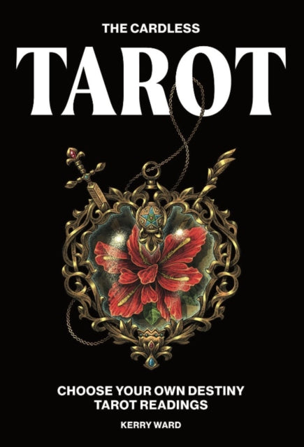 Kerry Ward - Cardless Tarot : Choose Your Own Destiny Tarot Readings -