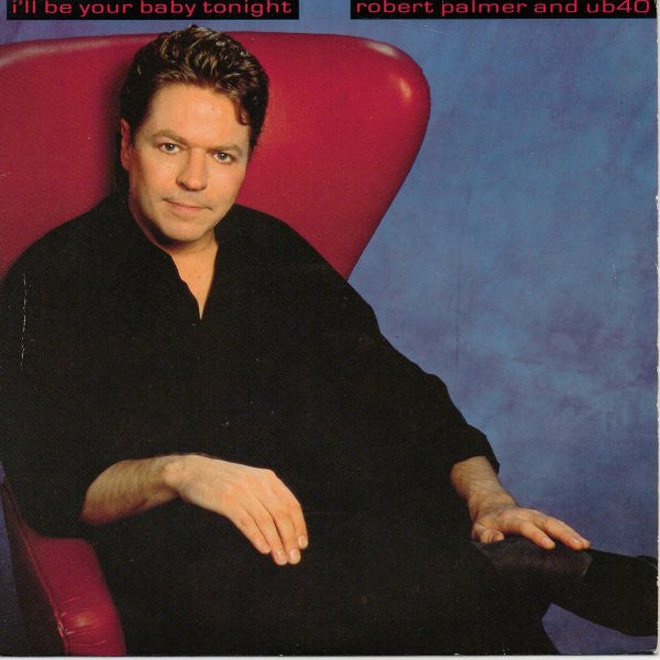 Robert Palmer - I'll Be Your Baby Tonight - Used Vinyl Record 7"