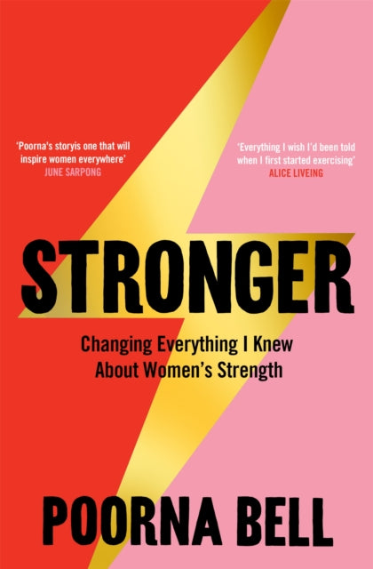 Poorna Bell - Stronger : Changing Everything I Knew About Women's