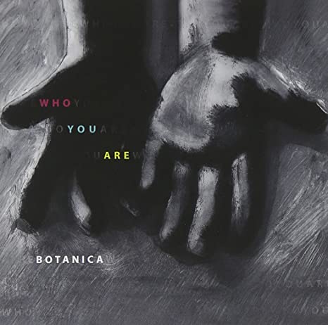 BOTANICA - WHO ARE YOU - CD