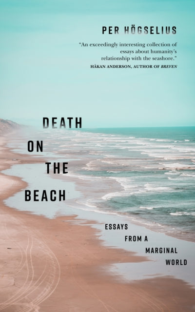H?gselius - Death on the Beach   Essays from a Marginal World - New pa